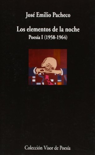 Los elementos de la noche - Poesía I (1958 - 1964)