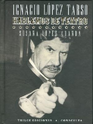 Hablemos de teatro / Ignacio Lopez Tarso