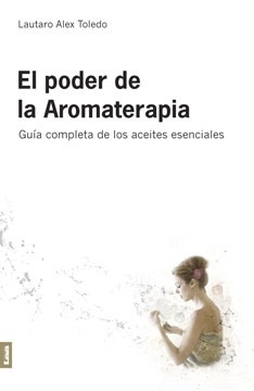 Poder de la Aromaterapia, El 2°ed