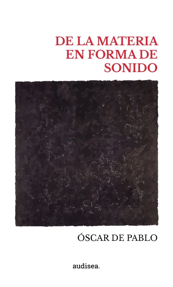 De la materia en forma de sonido