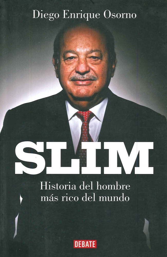 Slim. Historia del hombre mas rico del mundo