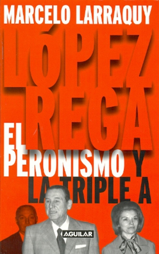 Lopez Rega, el Peronismo y la Triple A