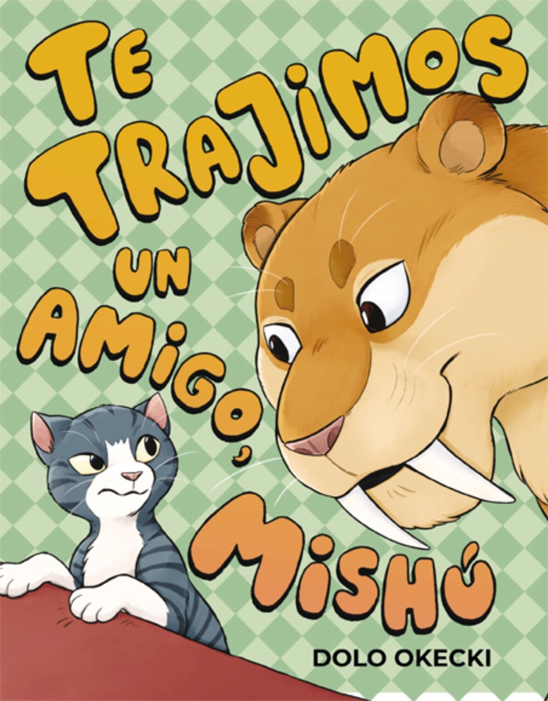 Te trajimos un amigo, Mishú.