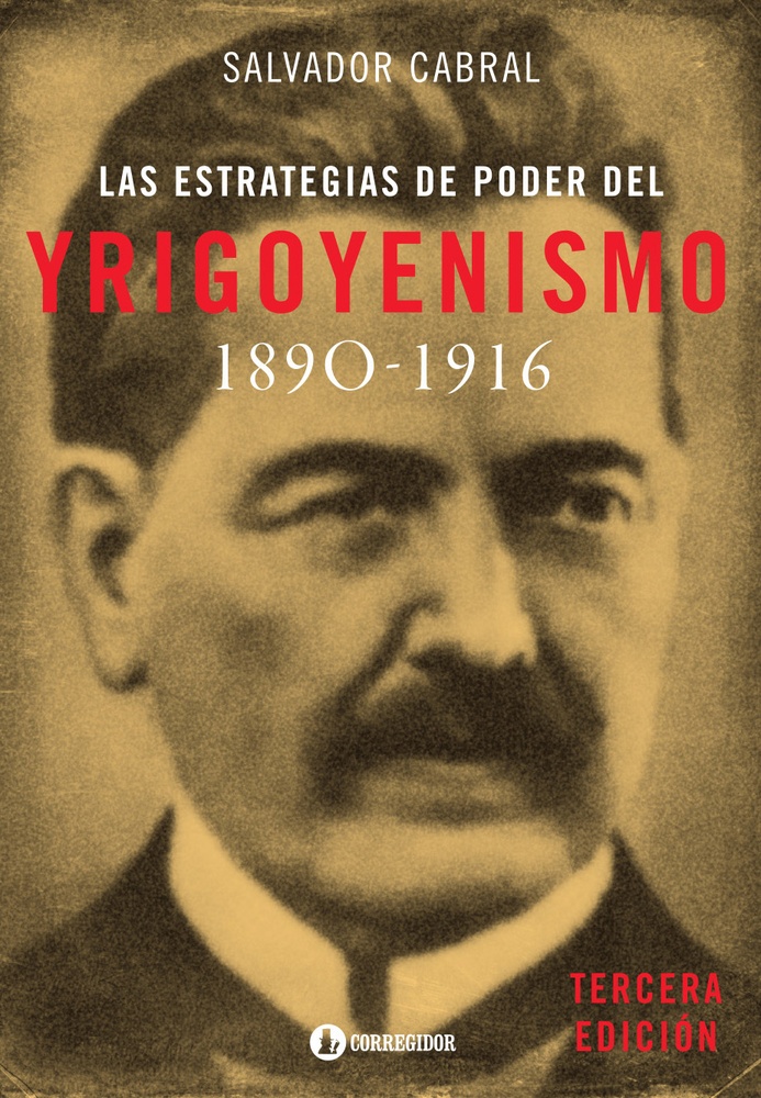 Estrategias de poder del Yirigoyenismo, las 1890-1916