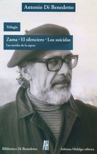 Trilogía: Zama - El silenciero - Los suicidas