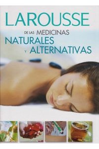 Larousse de las medicinas naturales y alternativas