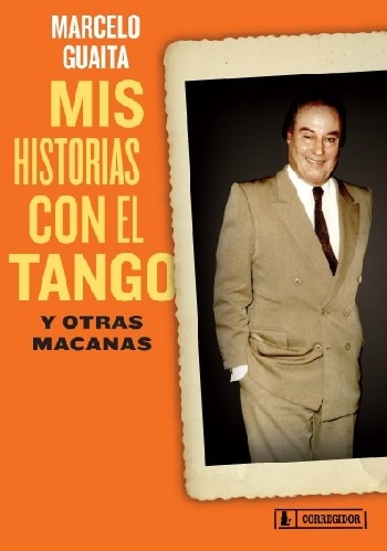 Mis historias con el tango y otras macanas 1a.ed