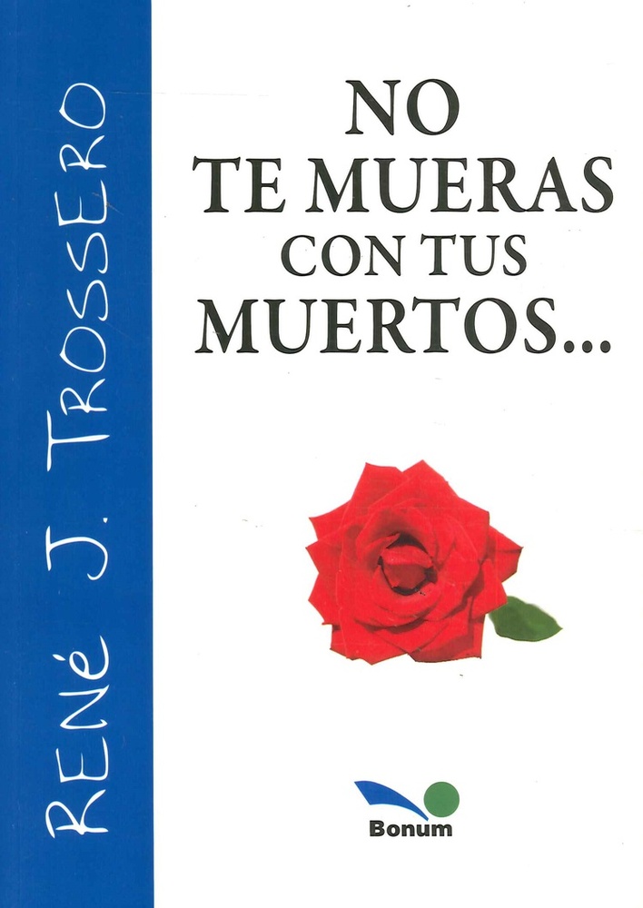 No te mueras con tus muertos...