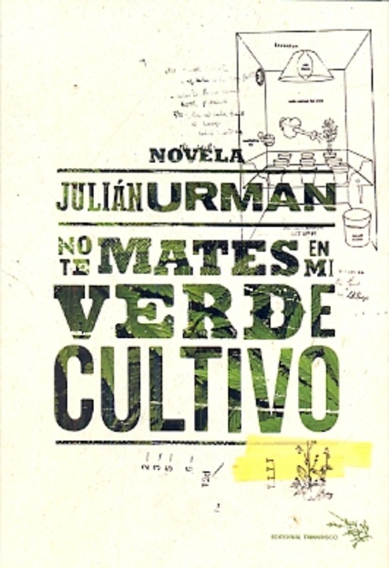 No te mates en mi verde cultivo