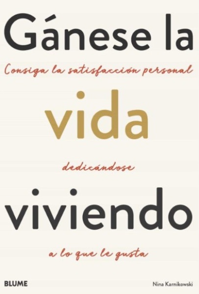 Ganese la vida viviendo