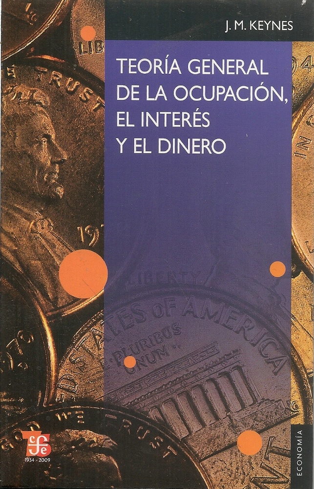 Teoria general de la ocupacion, el interes y el dinero