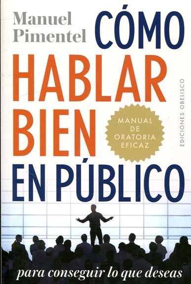 Como hablar bien en publico para conseguir lo que deseas