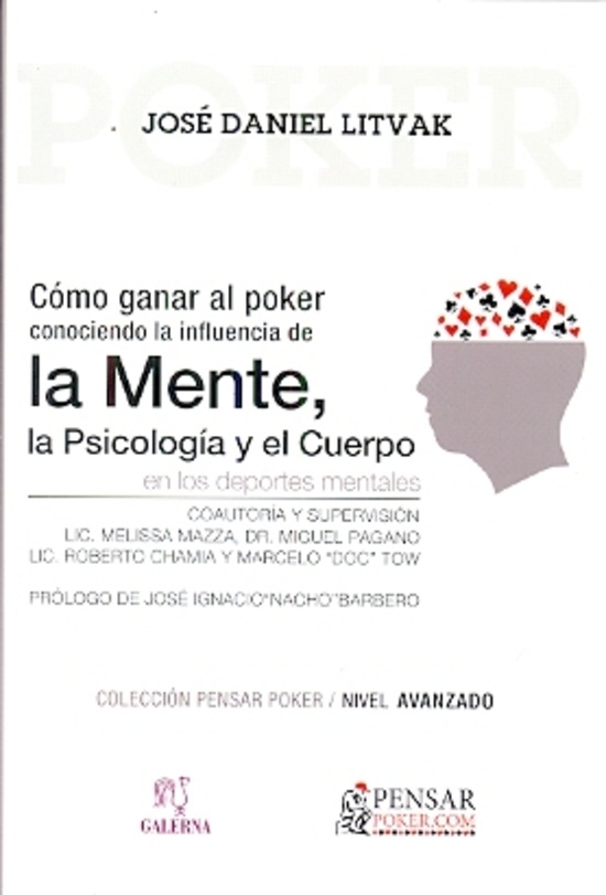 Como ganar al poker conociendo la influencia de la mente, la psicologia y el cuerpo