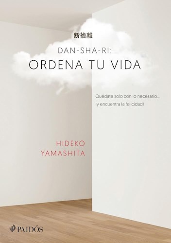 Dan-Sha-Ri. Ordena tu vida