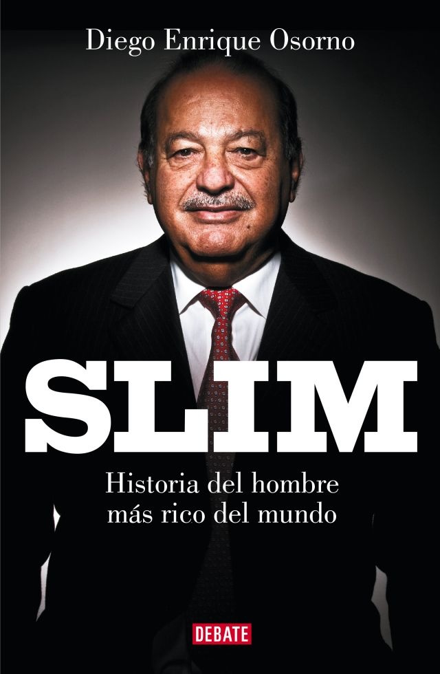 Slim. Historia del hombre mas rico del mundo