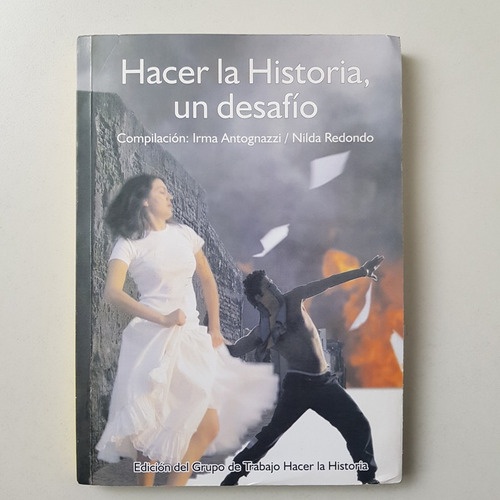 Hacer la historia, un desafio
