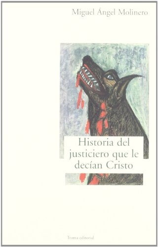 Historia del justiciero que le decian Cristo