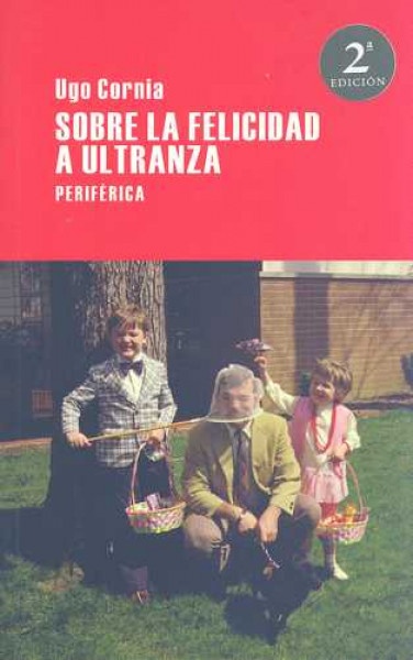 Sobre la felicidad a ultranza