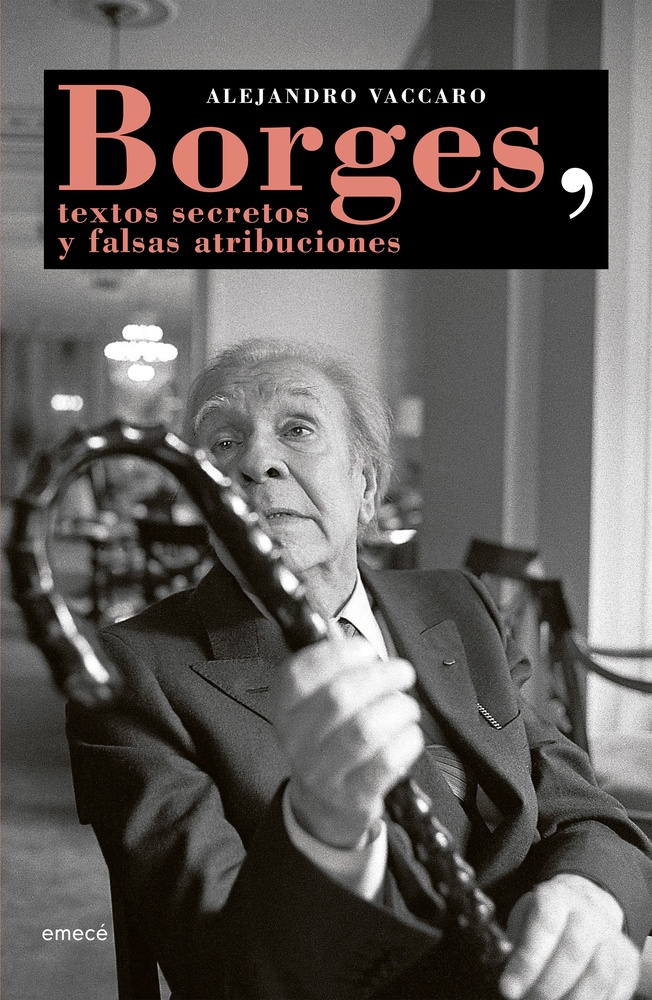 Borges, textos secretos y falsas atribuciones