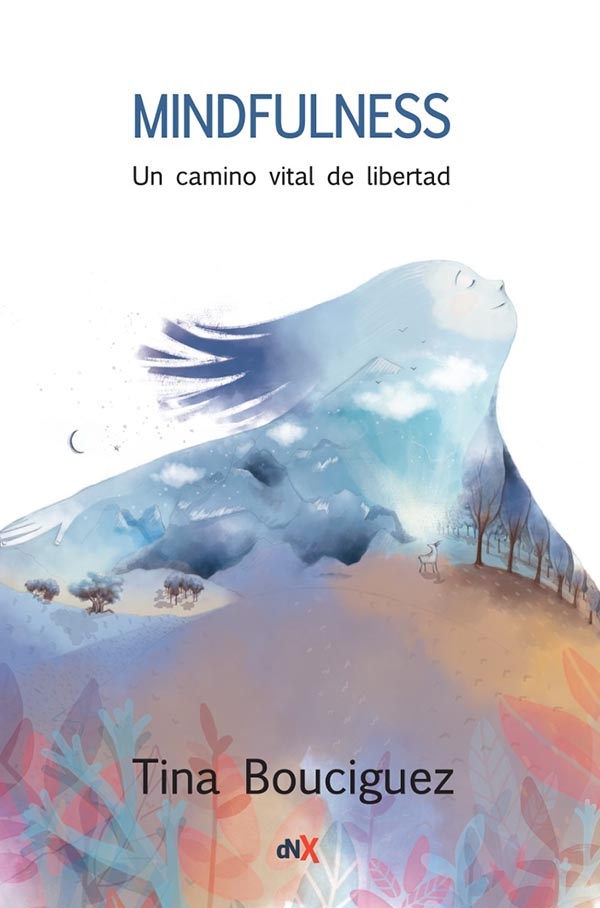 Mindfulness. Un camino vital de libertad