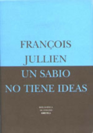 Un sabio no tiene ideas