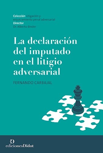 La declaracion del imputado en el litigio adversarial
