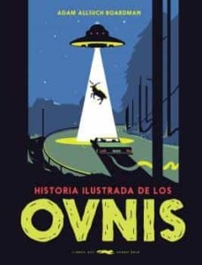 Historia Ilustrada De Los Ovnis