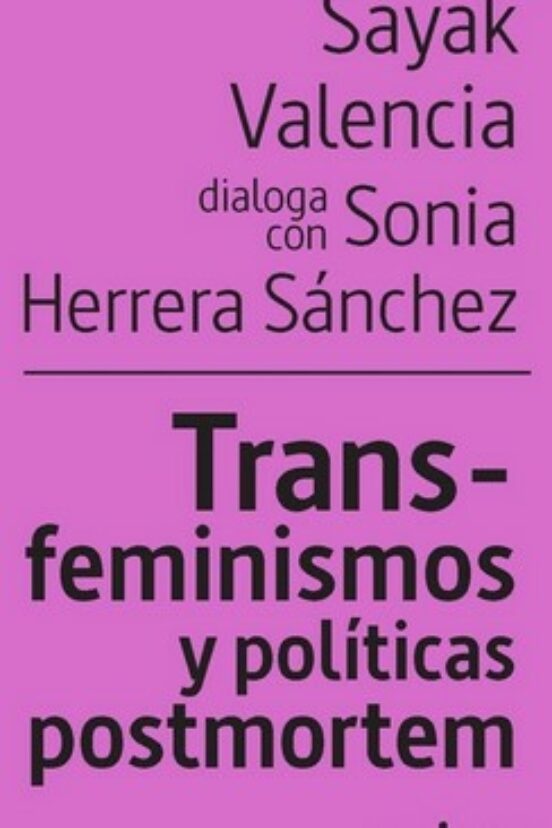 Transfeminismos y politicas postmorten