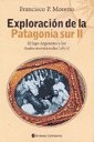 La exploración de la Patagonia Sur II