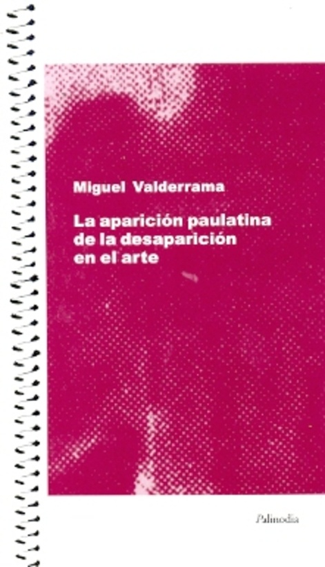 La Aparicion paulatina de la desaparicion del arte