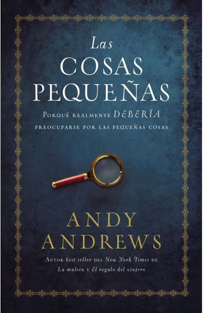 Las cosas pequeñas: Por qué realmente DEBERÍA preocuparse por las pequeñas cosas