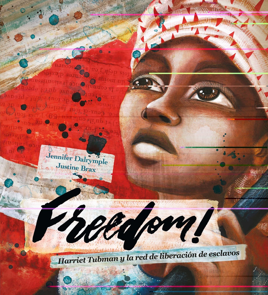 Freedom. Harriet Tubman y la red de liberacion de esclavos
