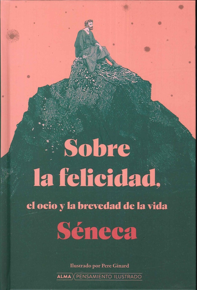 Sobre la felicidad, el ocio y la brevedad de la vida