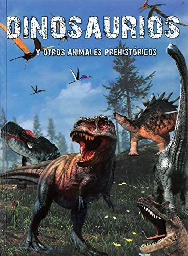 Dinosaurios y otros animales prehistóricos