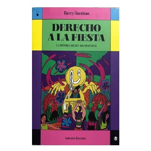 Derecho a la fiesta la historia de diy sound system