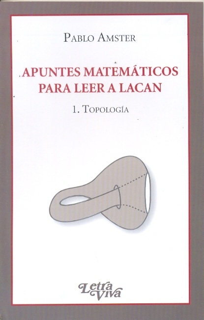 Apuntes matematicos para leer a Lacan 1 topologia