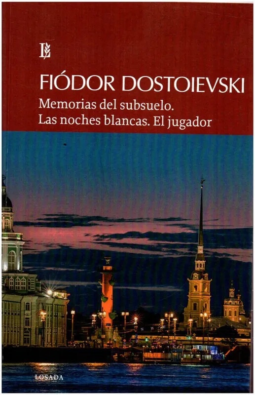 Memorias del subsuelo. Las noches blancas. El jugador