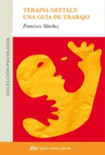 * Terapia Gestalt: Una Guia De Trabajo