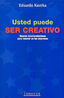 Usted Puede Ser Creativo. Nuevas Recomendaciones Para Innova