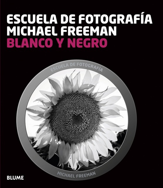 Escuela de fotografia Michael Freeman Blanco y negro