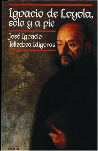 Ignacio de loyola, solo y a pie