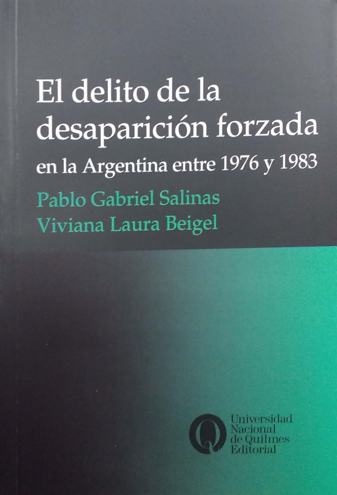 El Delito de la desaparición forzada en la Argentina entre 1976 y 1983