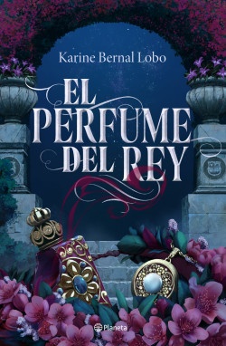 El perfume del rey (Saga Rey I)