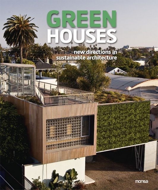 Green Houses. New directions in sustainable architecture
