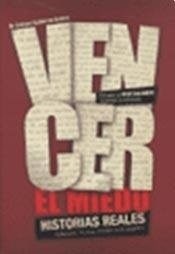 Vencer El Miedo. Historias Reales