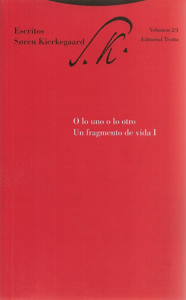 O lo uno o lo otro. Un fragmento de vida. Vol I