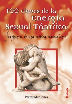 100 claves de la energia sexual tantrica