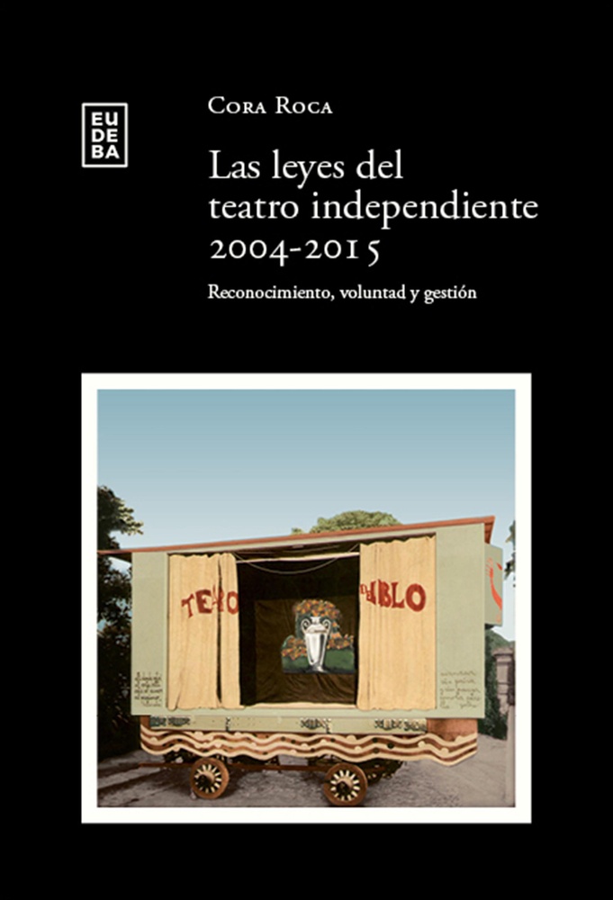 Las Leyes del teatro independiente 2004-2015