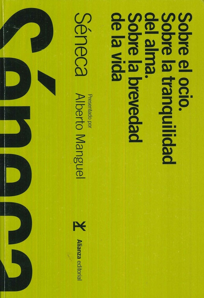 Sobre el ocio / Sobre la tranquilidad del alma / Sobre la brevedad de la vida