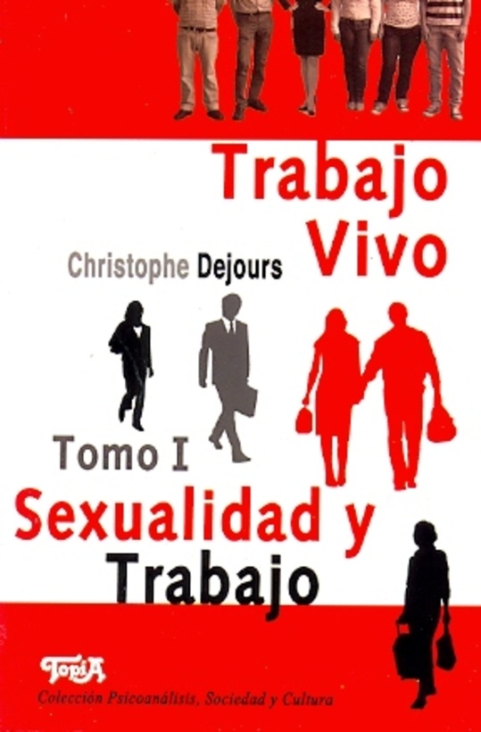 Trabajo vivo. Tomo I. Sexualidad y trabajo